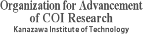 Organization for Advancement of COI Research, Kanazawa Institute of Technology